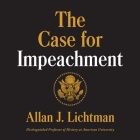 The Case for Impeachment Lib/E By Allan J. Lichtman, Dan Woren (Read by) Cover Image