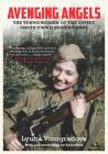 Avenging Angels: Young Women of the Soviet Union's WWII Sniper Corps Cover Image
