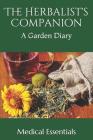 The Herbalist's Companion: A Garden Diary By Medical Essentials Cover Image