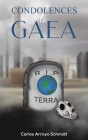Condolences to Gaea By Carlos Arroyo Schmidt Cover Image