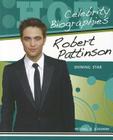 Robert Pattinson: Shining Star (Hot Celebrity Biographies) By Michael A. Schuman Cover Image