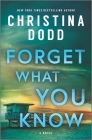 Forget What You Know By Christina Dodd Cover Image