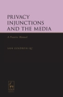 Privacy Injunctions and the Media: A Practice Manual Cover Image