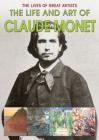 The Life and Art of Claude Monet (Lives of Great Artists) By Sara Pappworth, Aude Van Ryn (Illustrator) Cover Image