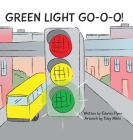 Green Light Go-O-O-O-O! By Edwina J. H. Flynn Cover Image