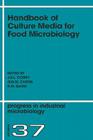 Handbook of Culture Media for Food Microbiology: Volume 37 (Progress in Industrial Microbiology #37) By J. E. L. Corry (Editor), G. D. W. Curtis (Editor), R. M. Baird (Editor) Cover Image