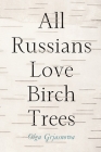 All Russians Love Birch Trees: A Novel By Olga Grjasnowa Cover Image