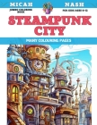 Jumbo Coloring Book for kids Ages 6-12 - Steampunk City - Many colouring pages Cover Image