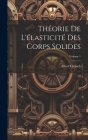 Théorie de l'élasticité des corps solides; Volume 1 By Clebsch Alfred 1833-1872 Cover Image
