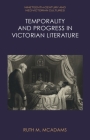 Temporality and Progress in Victorian Literature By Ruth M. McAdams Cover Image
