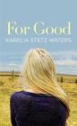 For Good (Out in Portland #2) By Karelia Stetz-Waters Cover Image