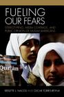 Fueling Our Fears: Stereotyping, Media Coverage, and Public Opinion of Muslim Americans Cover Image