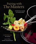 Pairing with the Masters: A Definitive Guide to Food and Wine Cover Image