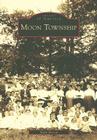 Moon Township (Images of America) By Mark Berton Cover Image