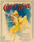Coca Wine: Angelo Mariani's Miraculous Elixir and the Birth of Modern Advertising Cover Image