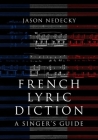 French Lyric Diction: A Singer's Guide By Jason Nedecky Cover Image