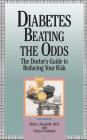 Diabetes Beating The Odds: The Doctor's Guide To Reducing Your Risk By Elliot James Rayfield, Cheryl Solimini Cover Image