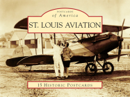 St. Louis Aviation (Postcards of America) By Jeremy R. C. Cox, St Louis Air and Space Museum Cover Image