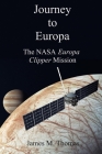 Journey to Europa: The NASA Europa Clipper By James Murphey Thomas Cover Image