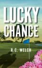 Lucky Chance By R. C. Welch Cover Image