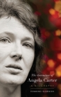 The Invention of Angela Carter: A Biography Cover Image