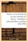 Notice Sur La Société de Secours Mutuels de Sanvic: Fondation, Administration, Résultats (Sciences Sociales) Cover Image
