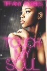 Touch My Soul: An Urban Fiction Standalone By Tiffany L. Forbes Cover Image
