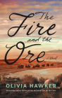 The Fire and the Ore By Olivia Hawker, Marli Watson (Read by), Billie Fulford-Brown (Read by) Cover Image
