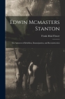 Edwin Mcmasters Stanton: The Autocrat of Rebellion, Emancipation, and Reconstruction By Frank Abial Flower Cover Image