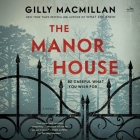 The Manor House By Gilly MacMillan, Clare Corbett (Read by), Fenella Woolger (Read by) Cover Image