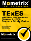TExES Agriculture, Food and Natural Resources 6-12 (272) Secrets Study Guide: TExES Test Review for the Texas Examinations of Educator Standards By Mometrix Texas Teacher Certification Tes (Editor) Cover Image