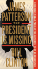 The President Is Missing: A Novel By James Patterson, Bill Clinton Cover Image