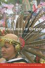 Mexicanos in Oregon: Their Stories, Their Lives Cover Image