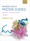 Introduction to Protein Science: Architecture, Function, and Genomics By Arthur Lesk Cover Image