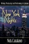 New York Nights: Performing, Producing and Writing in Gotham By Nick Catalano Cover Image