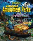 Abandoned Amusement Parks (Scary Places) By Dinah Williams Cover Image
