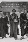 Calvin and His Influence, 1509-2009 By Irena Dorota Backus (Editor), Philip Benedict (Editor) Cover Image