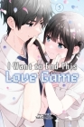 I Want to End This Love Game, Vol. 5 By Yuki Domoto Cover Image