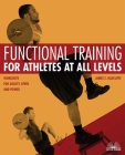 Functional Training for Athletes at All Levels: Workouts for Agility, Speed and Power By James C. Radcliffe Cover Image