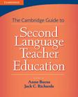 The Cambridge Guide to Second Language Teacher Education By Anne Burns (Editor), Jack C. Richards (Editor) Cover Image
