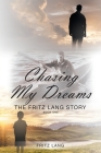 Chasing My Dreams: The Fritz Lang Story: Book One Cover Image