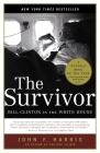 The Survivor: Bill Clinton in the White House By John F. Harris Cover Image