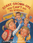 Sorry, Grown-Ups, You Can't Go to School! (Growing with Buddy #2) Cover Image