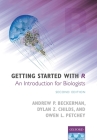 Getting Started with R: An Introduction for Biologists By Andrew P. Beckerman, Dylan Z. Childs, Owen L. Petchey Cover Image