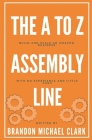 The A To Z Assembly Line: Build and Scale an Amazon Business With No Experience and Little Cash By Brandon Michael Clark Cover Image
