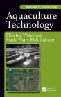 Aquaculture Technology: Flowing Water and Static Water Fish Culture By Richard Soderberg W. Cover Image