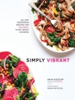 Simply Vibrant: All-Day Vegetarian Recipes for Colorful Plant-Based Cooking By Anya Kassoff, Masha Davydova (Photographs by) Cover Image