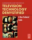Television Technology Demystified: A Non-technical Guide Cover Image