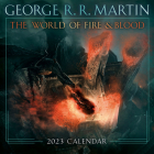 The World of Fire & Blood 2023 Calendar By George R. R. Martin Cover Image