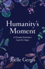 Humanity's Moment: A Climate Scientist's Case for Hope Cover Image
